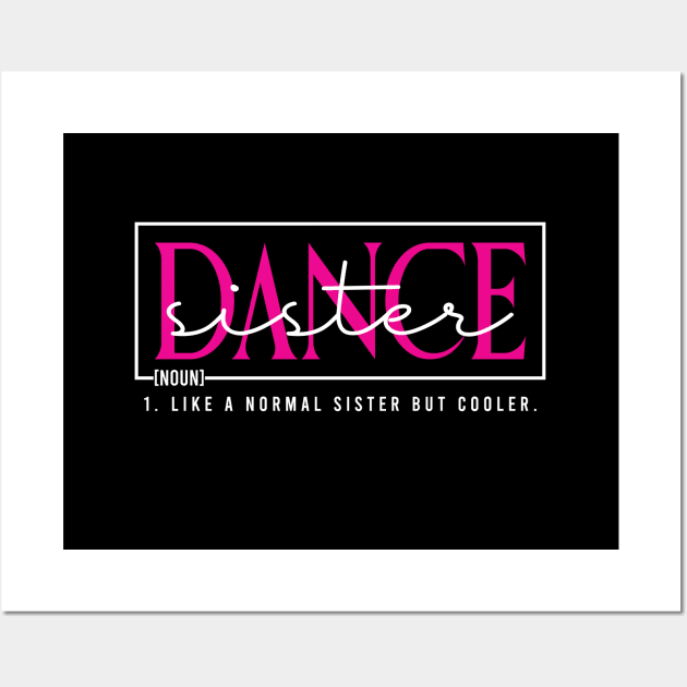 Funny Dance Team Sister Dancing Competition Dance Sister Definition Wall Art by Nisrine